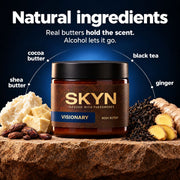 SKYN Visionary natural ingredients — shea butter, cocoa butter, black tea, ginger